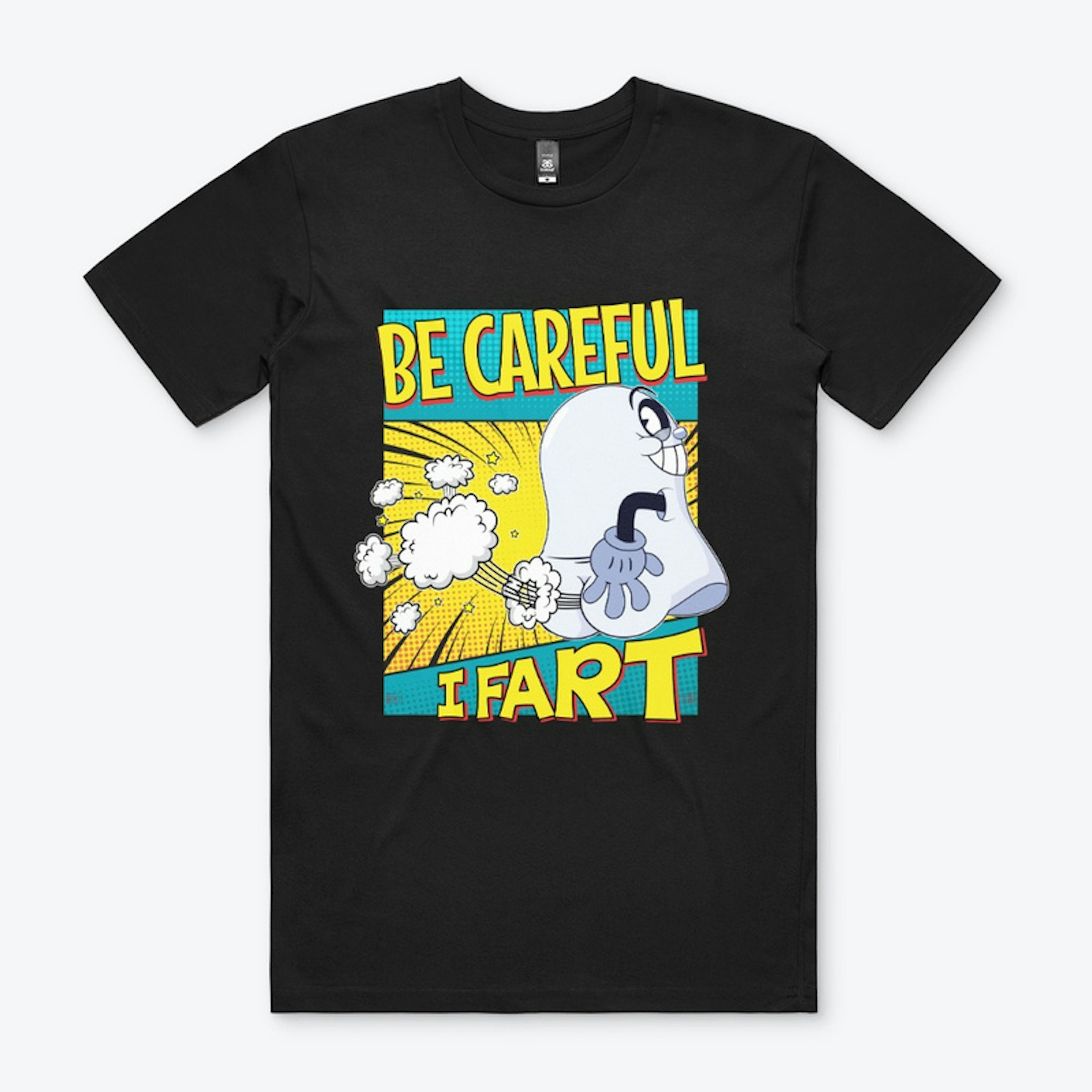 Be Careful, I Fart